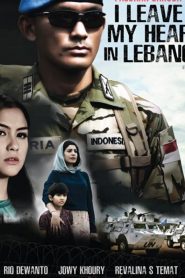 Pasukan Garuda: I Leave My Heart In Lebanon (2016) Full Movie Download Gdrive Link