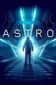 Astro (2018) Full Movie Download Gdrive