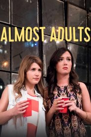 Almost Adults (2016) Full Movie Download Gdrive