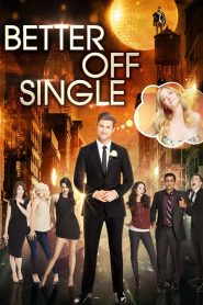 Better Off Single (2016) Full Movie Download Gdrive