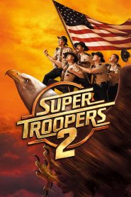 Super Troopers 2 (2018) Full Movie Download Gdrive