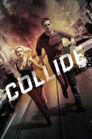 Collide (2016) Full Movie Download Gdrive
