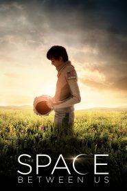 The Space Between Us (2017) Full Movie Download Gdrive