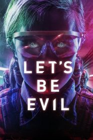 Let’s Be Evil (2016) Full Movie Download Gdrive