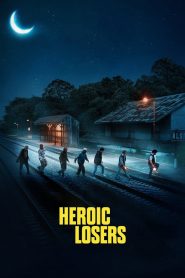 Heroic Losers (2019) Full Movie Download Gdrive
