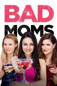 Bad Moms (2016) Full Movie Download Gdrive