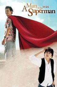A Man Who Was Superman (2008) Full Movie Download Gdrive Link