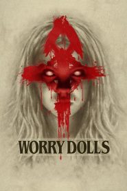 Worry Dolls (2016) Full Movie Download Gdrive