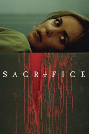 Sacrifice (2016) Full Movie Download Gdrive