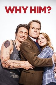 Why Him? (2016) Full Movie Download Gdrive