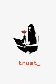 Trust (2010) Full Movie Download Gdrive Link