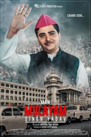 Main Mulayam Singh Yadav (2021) Full Movie Download Gdrive Link