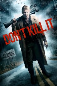 Don’t Kill It (2016) Full Movie Download Gdrive