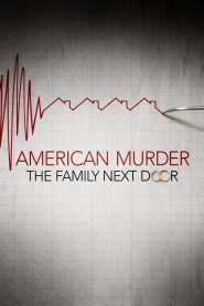 American Murder: The Family Next Door (2020) Full Movie Download Gdrive Link