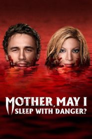 Mother, May I Sleep with Danger? (2016) Full Movie Download Gdrive