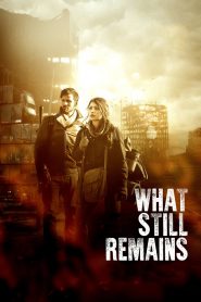 What Still Remains (2018) Full Movie Download Gdrive