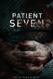 Patient Seven (2016) Full Movie Download Gdrive