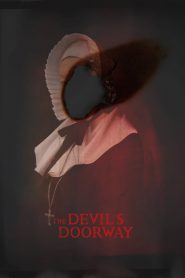 The Devil’s Doorway (2018) Full Movie Download Gdrive