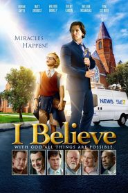 I Believe (2017) Full Movie Download Gdrive