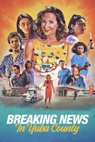 Breaking News in Yuba County (2021) Full Movie Download Gdrive Link