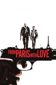 From Paris with Love (2010) Full Movie Download Gdrive Link