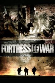 Fortress of War (2010) Full Movie Download Gdrive Link