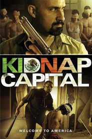 Kidnap Capital (2016) Full Movie Download Gdrive