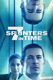 7 Splinters in Time (2018) Full Movie Download Gdrive