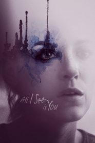 All I See Is You (2016) Full Movie Download Gdrive