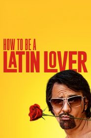 How to Be a Latin Lover (2017) Full Movie Download Gdrive