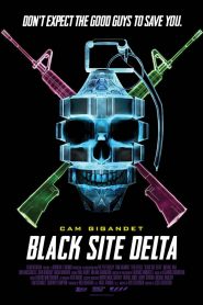 Black Site Delta (2017) Full Movie Download Gdrive