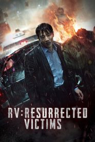 RV: Resurrected Victims (2017) Full Movie Download Gdrive Link
