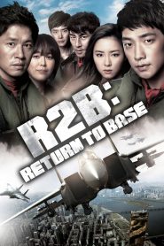R2B: Return to Base (2012) Full Movie Download Gdrive Link