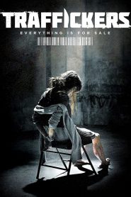 Traffickers (2012) Full Movie Download Gdrive Link