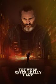 You Were Never Really Here (2017) Full Movie Download Gdrive Link