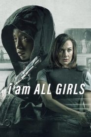 I Am All Girls (2021) Full Movie Download Gdrive Link