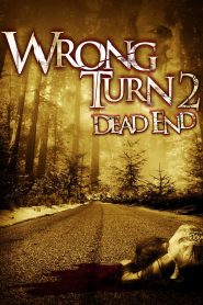 Wrong Turn 2: Dead End (2007) Full Movie Download Gdrive Link