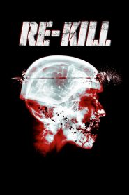 Re-Kill (2015) Full Movie Download Gdrive Link