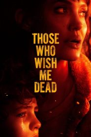 Those Who Wish Me Dead (2021) Full Movie Download Gdrive Link
