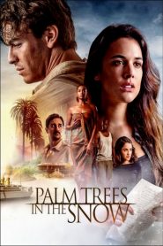 Palm Trees in the Snow (2015) Full Movie Download Gdrive Link