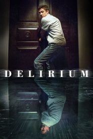 Delirium (2018) Full Movie Download Gdrive Link