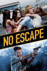 No Escape (2015) Full Movie Download Gdrive Link