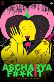 Ascharya Fuck It (2018) Hindi Full Movie Download Gdrive Link