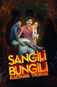 Sangili Bungili Kadhava Thorae (2017) Hindi Dubbed Full Movie Download Gdrive Link