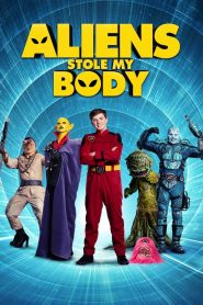 Aliens Stole My Body (2020) Full Movie Download | Gdrive Link