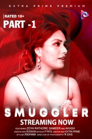 [18+] Smuggler Part 1 (2021) ExtraPrime Originals Hindi Short Film 720p [200MB] HDRip