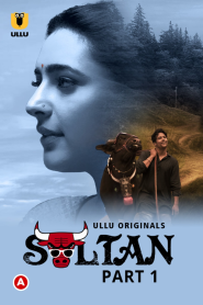 [18+] Sultan Part 1 (2022) S01 Hindi Ullu Originals Hot Web Series WEB-DL – 720P | 1080P – x264 – 350MB | 900MB – Download & Watch Online