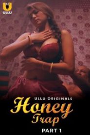 [18+] Honey Trap Part 1 (2022) S01 Hindi Ullu Originals Hot Web Series WEB-DL