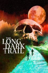 The Long Dark Trail (2021)  1080p 720p 480p google drive Full movie Download