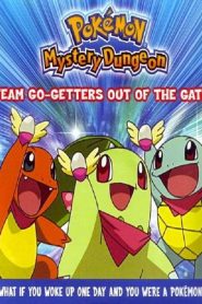 Pokémon Mystery Dungeon: Team Go-Getters out of the Gate! (2006)  1080p 720p 480p google drive Full movie Download